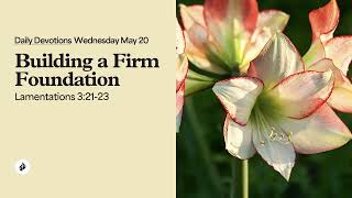 Famous Building a Firm Foundation – Daily Devotional Wealth