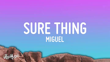 Miguel - Sure Thing (Lyrics)