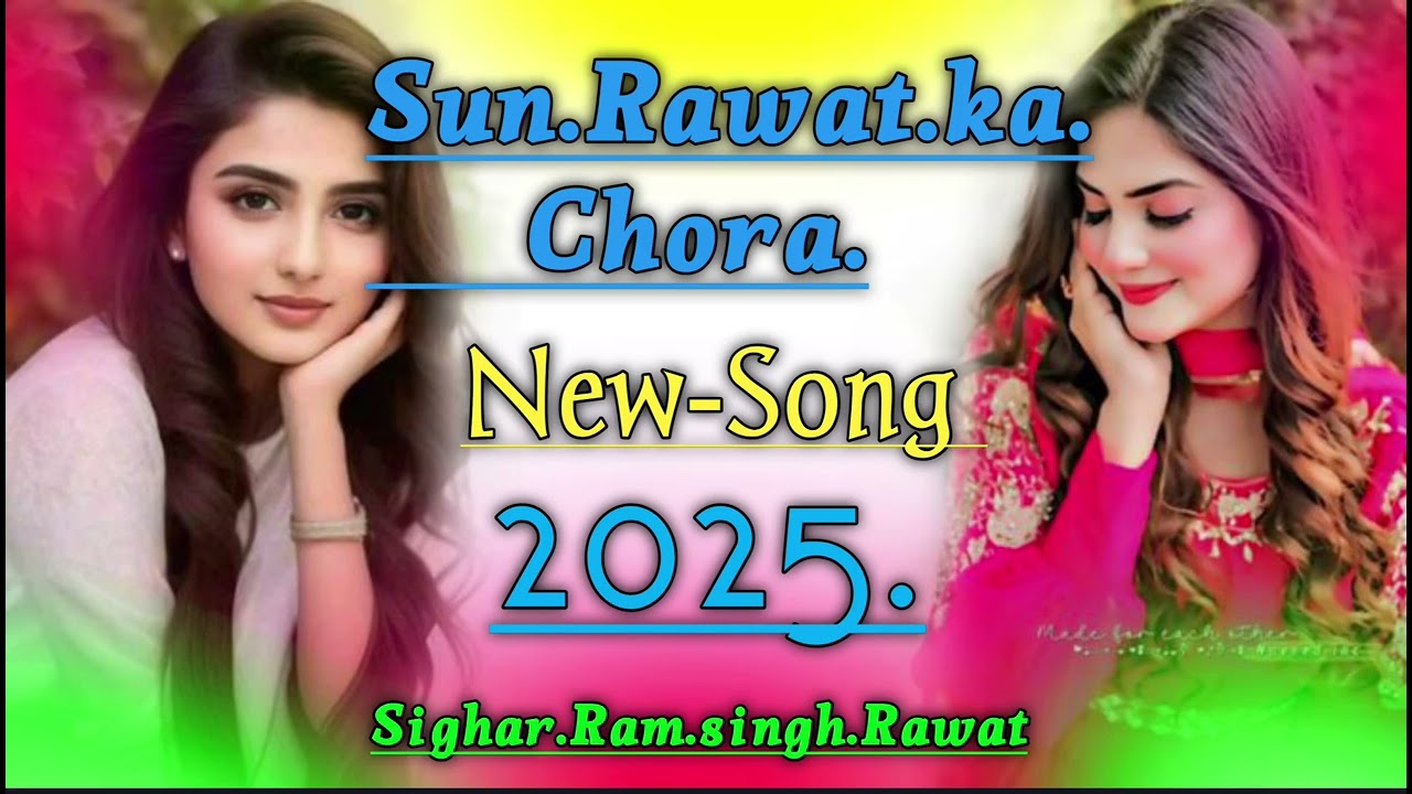 Sun.Rawat❤️.ka.Chora..New-Song.2025 Remix Singhr ram.singh.Rawat❤️ 