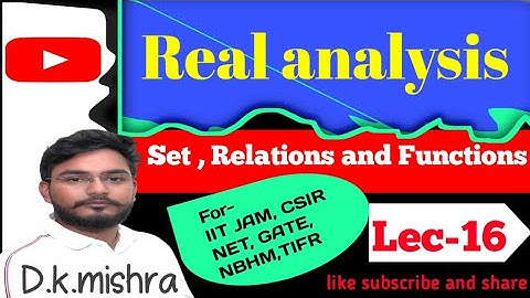 Lecture - 16 | Real Analysis | IIT JAM | CSIR NET | GATE || Dk mishra || #realanalysis