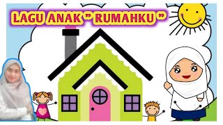 LAGU ANAK TK  JUDUL : RUMAHKU