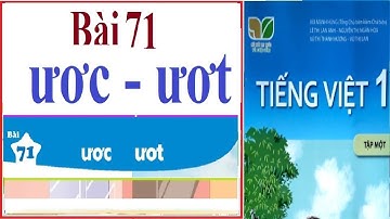 Bài 71: ươc - ươt | Tiếng Việt lớp 1 tập 1 sách Kết nối tri thức với cuộc sống