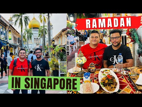 Ramadan in Singapore - സിംഗപ്പൂരിലെ ഇഫ്താറും റമദാൻ കാഴ്ചകളും