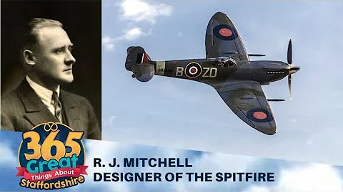 A Tribute to Reginald J  Mitchell and the Spitfire