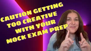 Dana Do's: Careful Getting Creative With Mock Exams