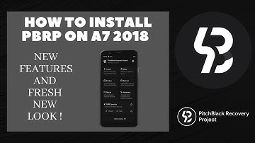 How To Install PBRP for A7 2018 | NEW FEATURES AND FRESH LOOK | 2021 SEPTEMBER !!!