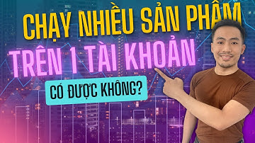 1 tài khoản có thể chạy nhiều sản phẩm hay không? | Quảng cáo Facebook Ads | Nguyễn Anh Tuấn