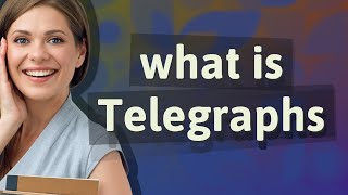 Telegraphs | meaning of Telegraphs