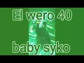 baby syko. El Wero 40. video audio 2022