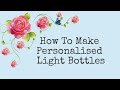 How To Make A Personalised Light Up Bottle