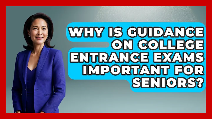 Why Is Guidance on College Entrance Exams Important for Seniors? | Senior Year Strategies News