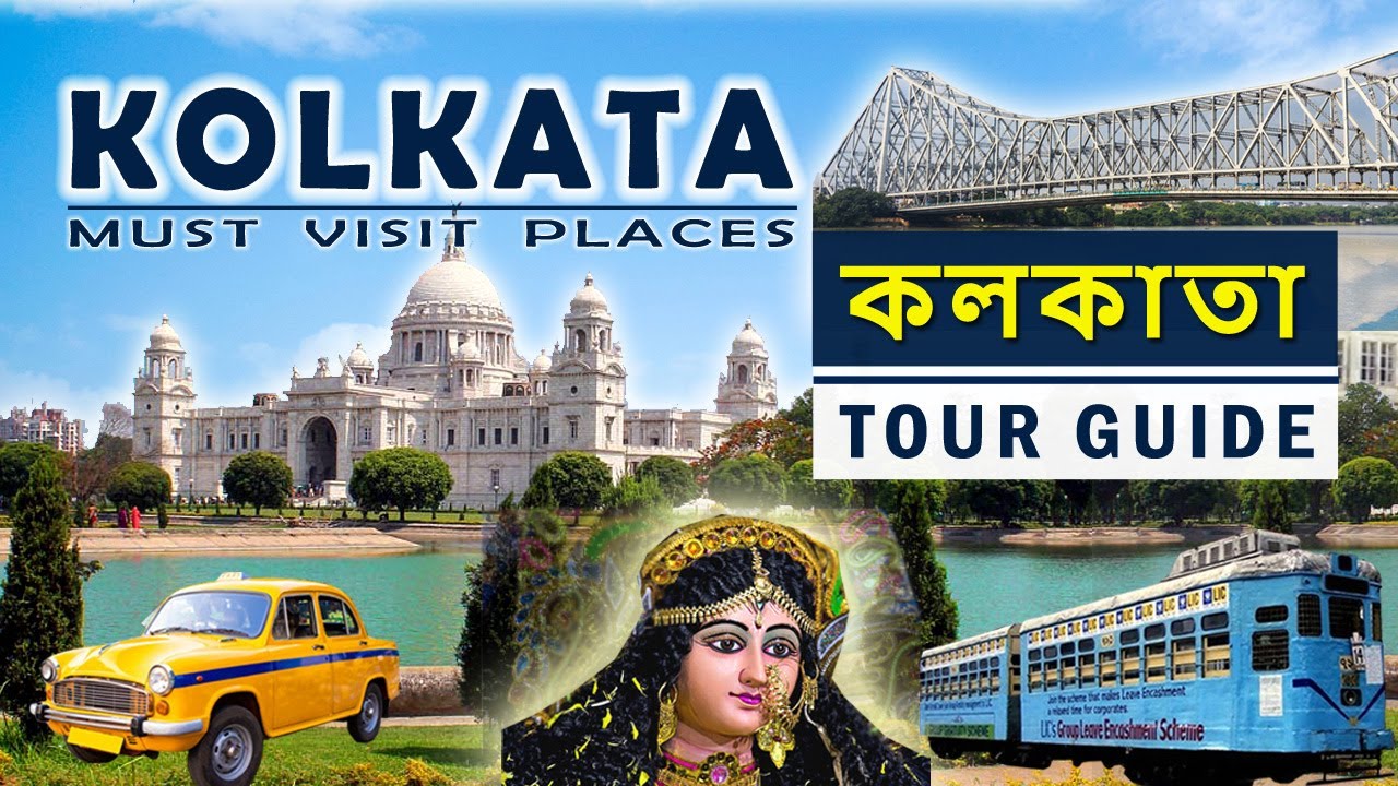 Kolkata Tour Guide Kolkata Top Tourist Places Kolkata Food Travel
