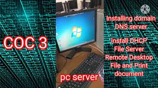 CSS NCII-COC 3 Part 8:Installing domain,DNS,DHCP,File server,Remote desktop,File & print document