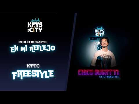 Chico Bugatti - En Mi Reflejo | KTTC Freesyle