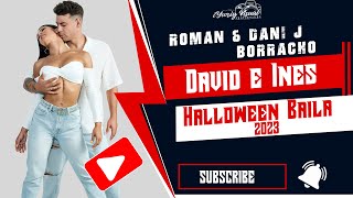 David e Inés / Román & Dani J - Borracho / Halloween Baila 2023