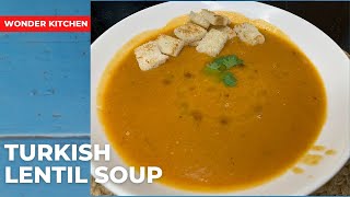 Turkish Lentil Soup Recipe | Traditional Turkish Red Lentil Soup in 30min by Wonder Kitchen