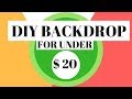 How to make your own BACKDROP UNDER $20! DIY