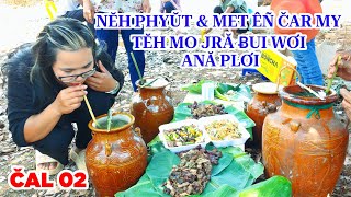 ČAL 02 - NĔH PHYUT & MET ÊÑ ČAR MY TĔH MO JRA ɃUI WƠI ANĂ PLƠI | siu lan