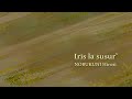 Iris la susur' | Originala kanto en Esperanto