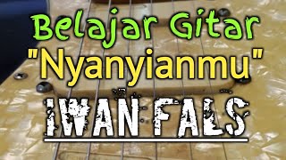 Belajar Kunci Gitar Nyanyianmu Iwan Fals