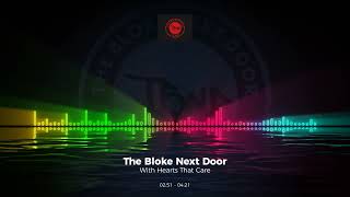 The Bloke Next Door - With Hearts That Care #Trance #Edm #Club #Dance #House