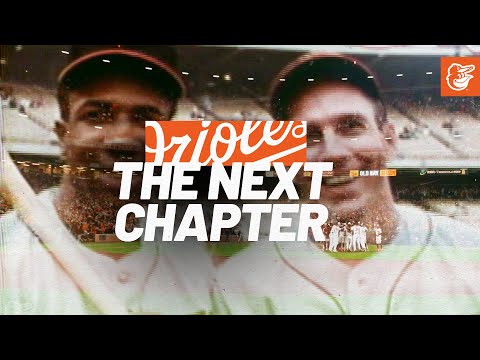 The Next Chapter | Baltimore Orioles