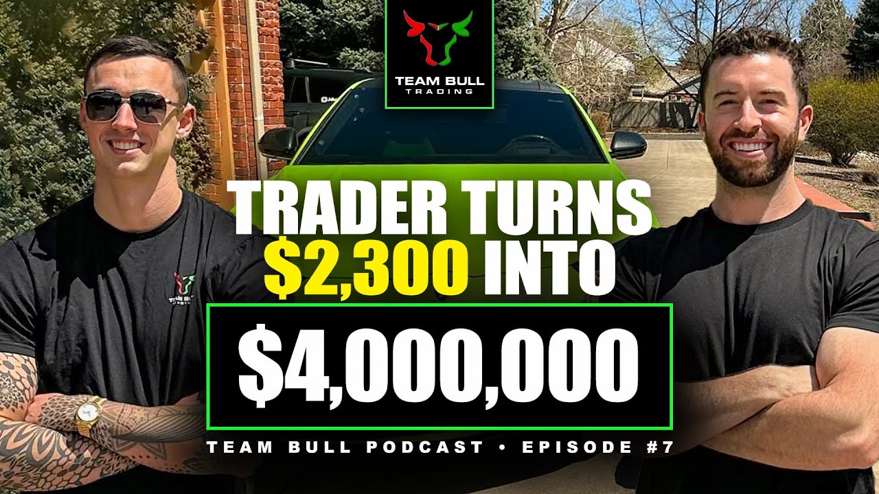 Trader Turns 2,300 into 4,000,000+ The Team Bull Podcast Episode 7
