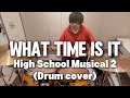 【叩いてみた】High School Musical 2 - What Time Is It (Drum cover)