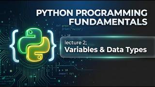 Python Programming Fundamentals | Variables & Data Types
