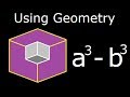 a cube minus b cube - a^3-b^3 - Geometrical Explanation and Derivation of algebra identity