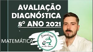 Correção AVALIAÇÃO DIAGNÓSTICA (2021) - Matemática 8° ano