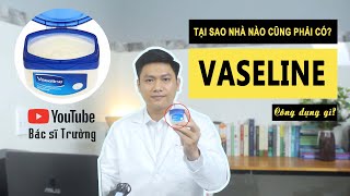 Những công dụng bất ngờ của Vaseline mà không phải ai cũng biết | Bác sĩ Trường