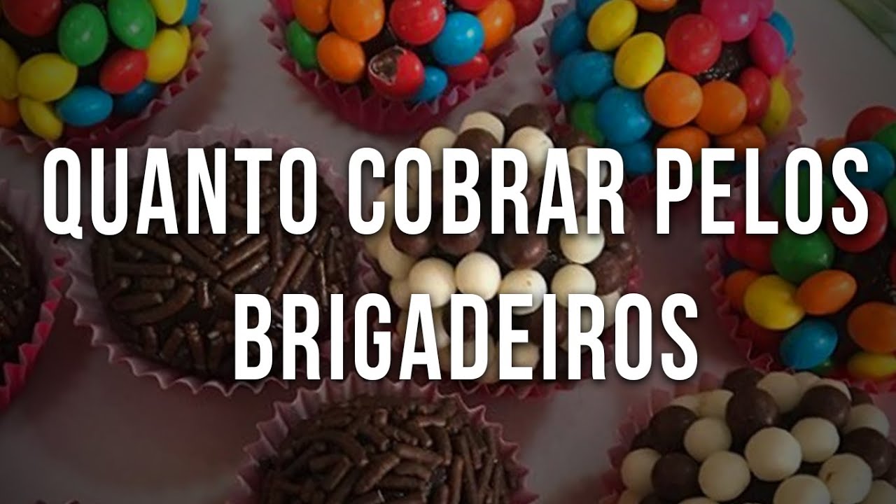 Quanto COBRAR pelos meus brigadeiros? YouTube