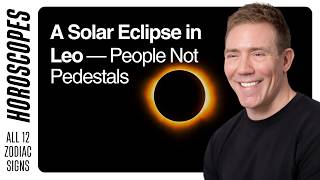 A Solar Eclipse in Leo — People Not Pedestals — Horoscopes for All 12 Signs screenshot 3