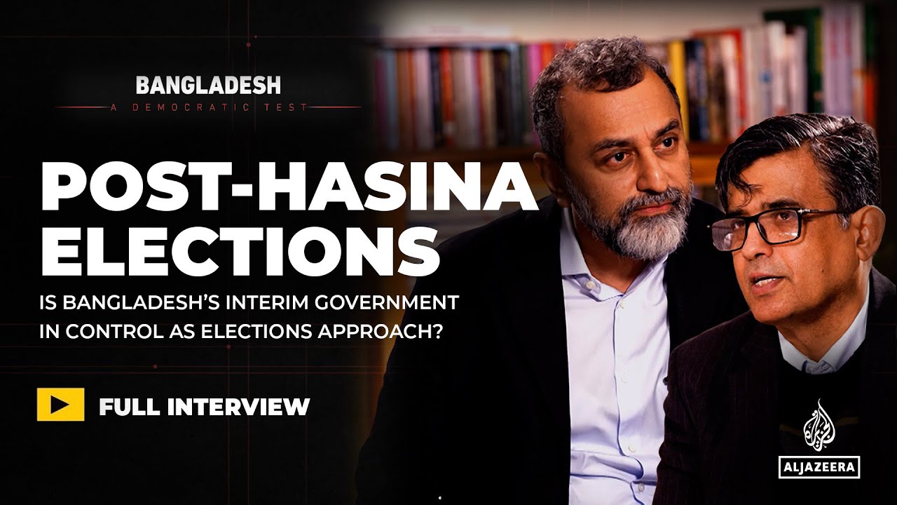 Elections are coming. Is Bangladesh’s interim government in control? | Bangladesh: A Democratic Test