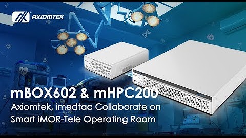 Axiomtek, imedtac Collaborate on Smart iMOR-Tele Operating Room