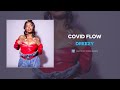 Dreezy - Covid Flow (AUDIO)
