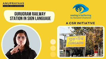 Gurugram | Know About Railway Station Quickly In Sign Language Video | By Standard Chartered Bank