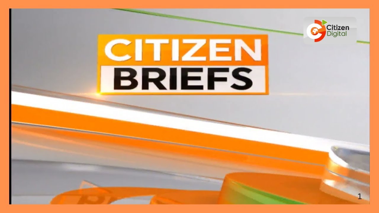 CITIZEN TV NEWS BRIEFS AT 4PM 7TH OCTOBER