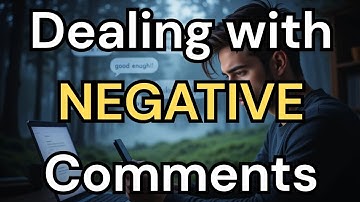 How to Handle Negative Comments Without Losing Confidence