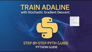 Train ADALINE with Stochastic Gradient Descent: Step-by-Step Python Guide