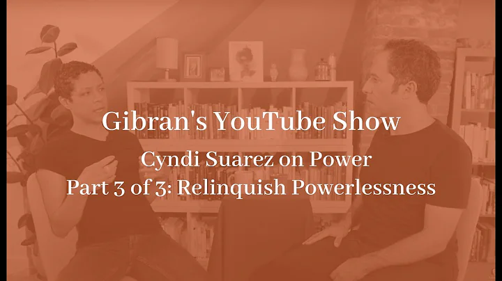 Cyndi Suarez on Power - Part 3 of 3:  Relinquish P...