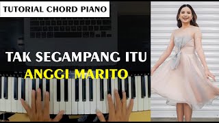 TUTORIAL CHORD PIANO | Tak Segampang Itu - Anggi Marito | Mudah Untuk Pemula