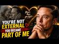 Elon Musk: You’re Not External Anymore — You Became Part of Me