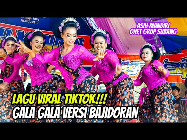 LAGU VIRAL TIKTOK!!! GALA GALA VERSI BAJIDORAN || JAIPONGAN ASIH MANDIRI (ONET GRUP) class=