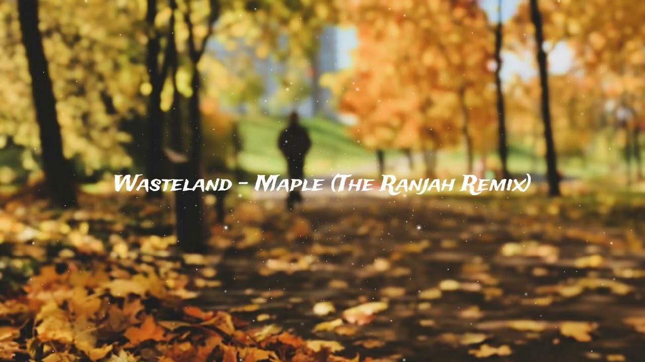 Wasteland - Maple (The Ranjah Remix) [PROG. HOUSE]