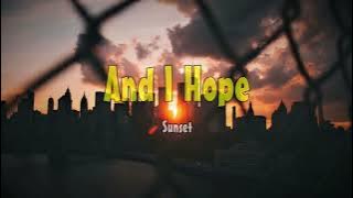 Sunset - And I Hope (Lyrics)