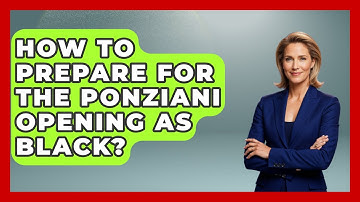 How To Prepare For The Ponziani Opening As Black? - The Chess Codex