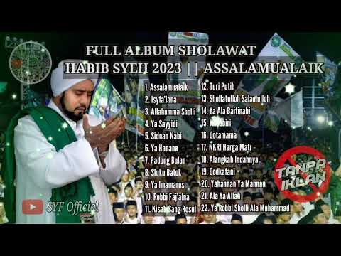 FULL ALBUM SHOLAWAT HABIB SYEH TERBARU 2023 || ASSALAMUALAIK