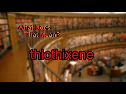 What does thiothixene mean?